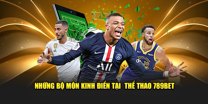 Những bộ môn kinh điển tại  thể thao 789BET